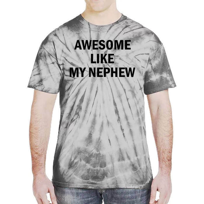 Awesome Like My Nephew Tie-Dye T-Shirt