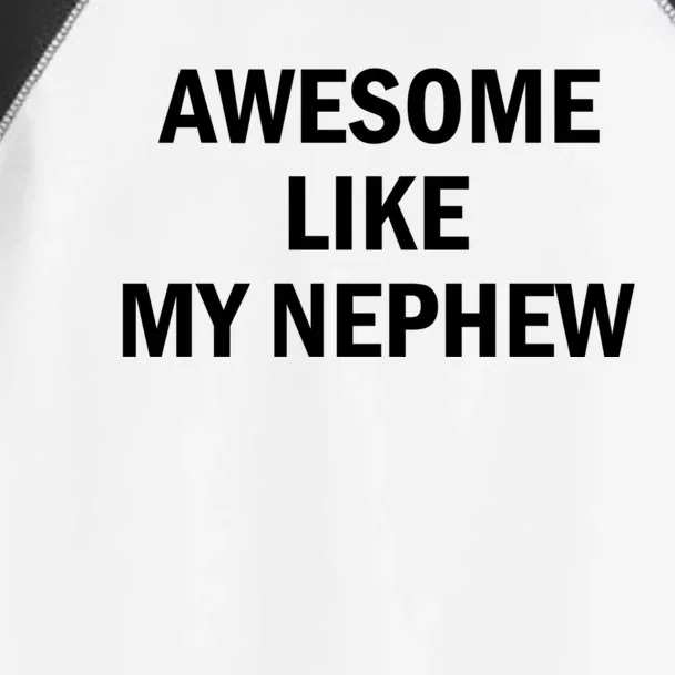 Awesome Like My Nephew Toddler Fine Jersey T-Shirt