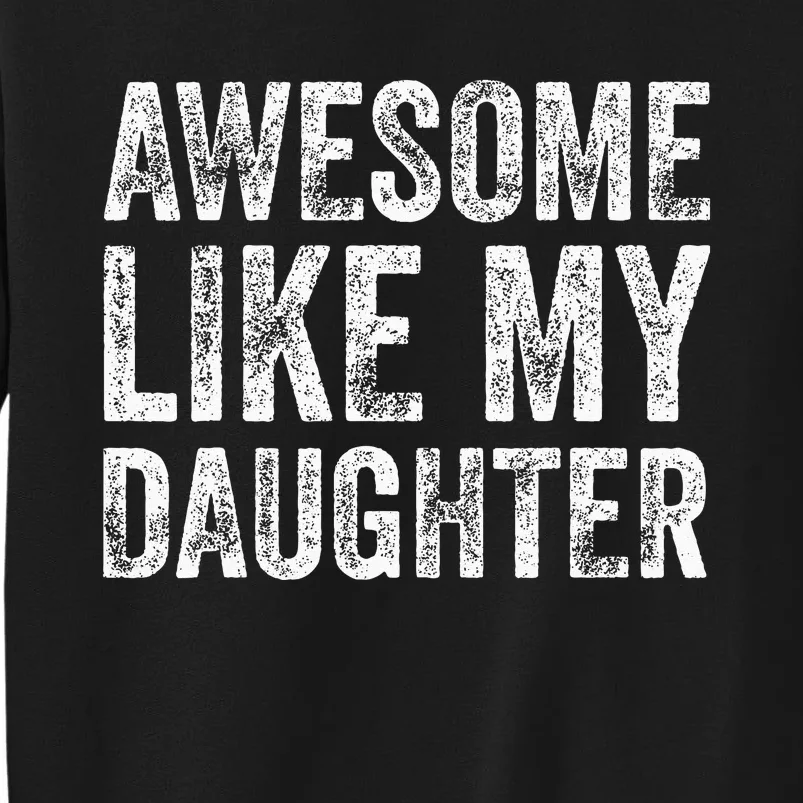 Awesome Like My Daughter Retro Men Dad Funny Fathers Sweatshirt