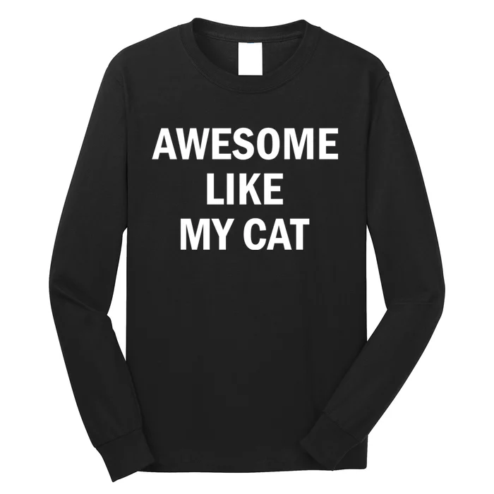 Awesome Like My Cat Long Sleeve Shirt