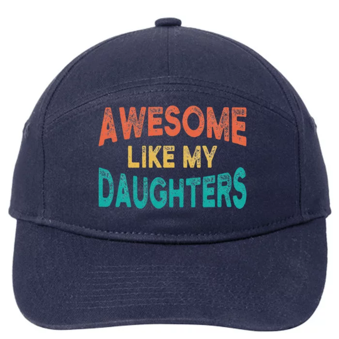 Awesome Like My Daughters Fathers Day Dad And Daughter Funny 7-Panel Snapback Hat