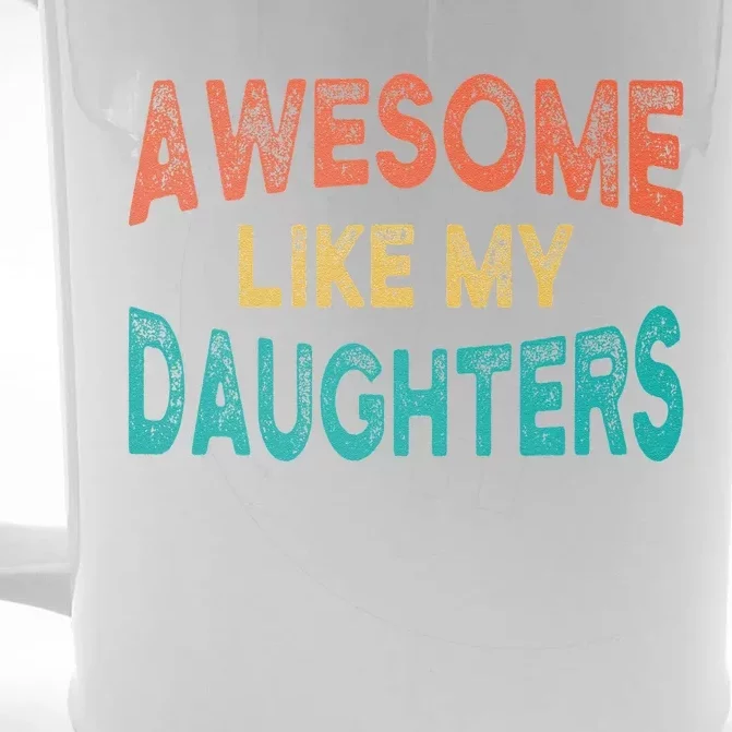 Awesome Like My Daughters Fathers Day Dad And Daughter Funny Front & Back Beer Stein