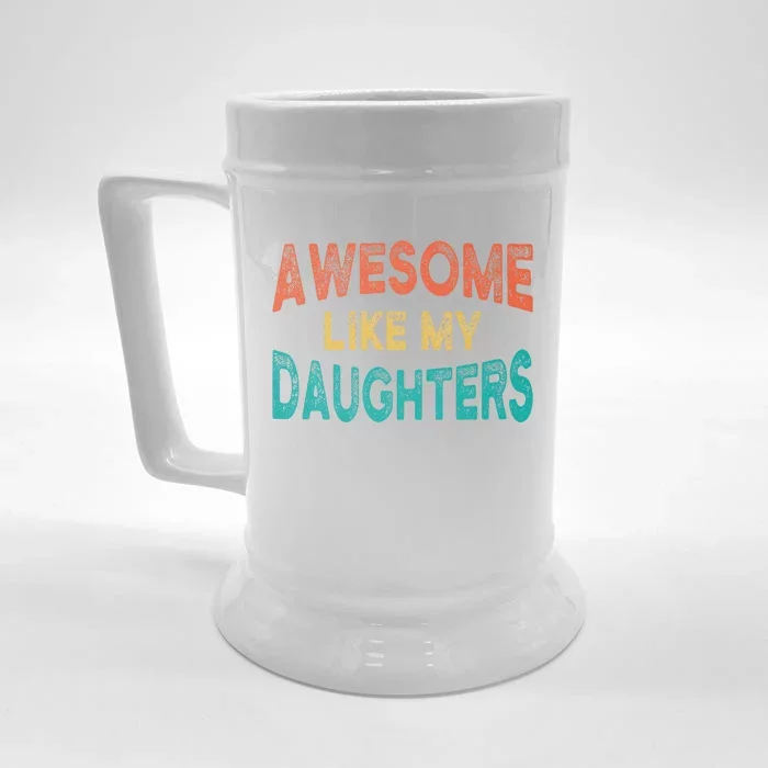 Awesome Like My Daughters Fathers Day Dad And Daughter Funny Front & Back Beer Stein