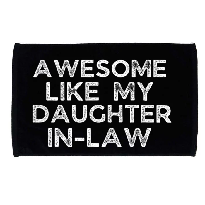 Awesome Like My Daughter In Law Family Lovers Microfiber Hand Towel