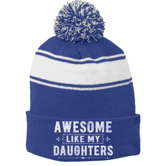 Awesome Like My Daughters Dad Funny Fathers Day Cute Gift Stripe Pom Pom Beanie