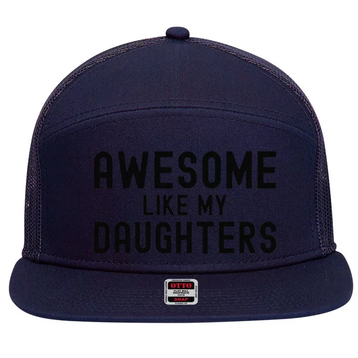 Awesome Like My Daughters Fathers Day Dad And Daughter Gift 7 Panel Mesh Trucker Snapback Hat