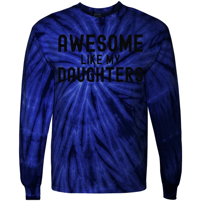 Awesome Like My Daughters Fathers Day Dad And Daughter Gift Tie-Dye Long Sleeve Shirt