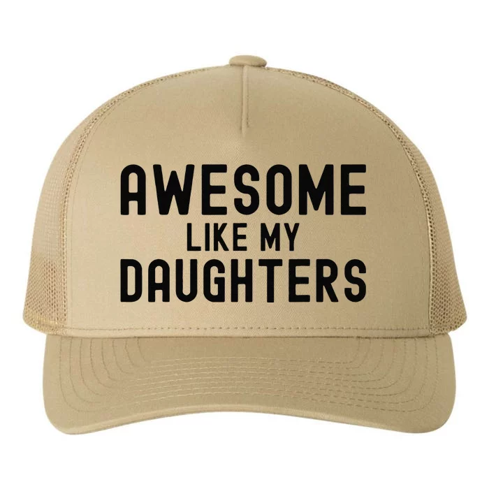 Awesome Like My Daughters Fathers Day Dad And Daughter Gift Yupoong Adult 5-Panel Trucker Hat