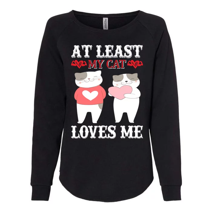 At Least My Cat Loves Me Womens California Wash Sweatshirt