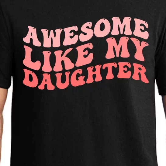 Awesome Like My Daughter Fathers Perfect Dad Gift Pajama Set