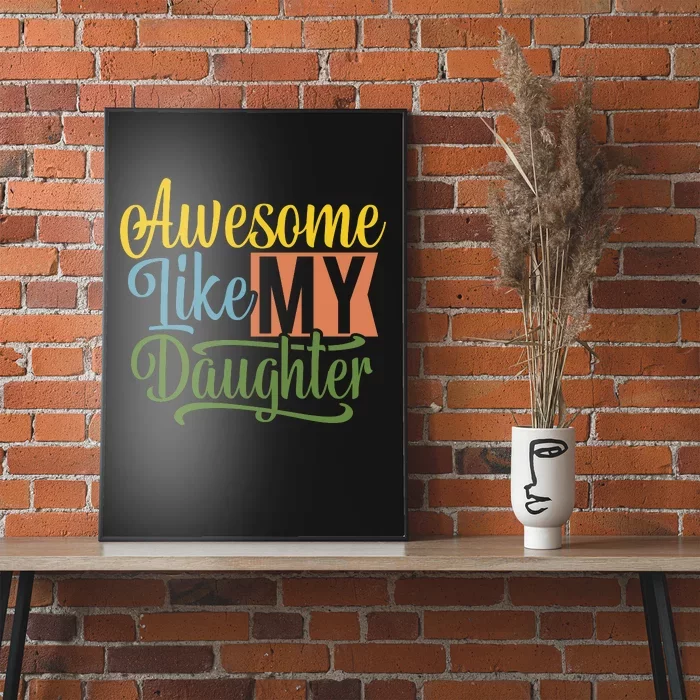 Awesome Like My Daughter Poster