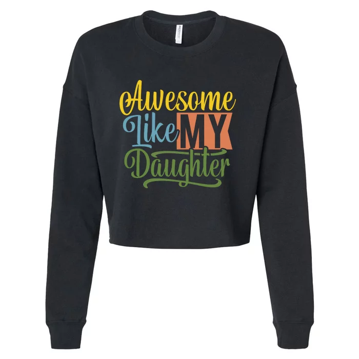 Awesome Like My Daughter Cropped Pullover Crew