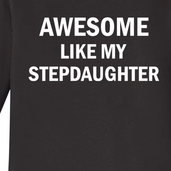 Awesome Like My Stepdaughter Baby Long Sleeve Bodysuit