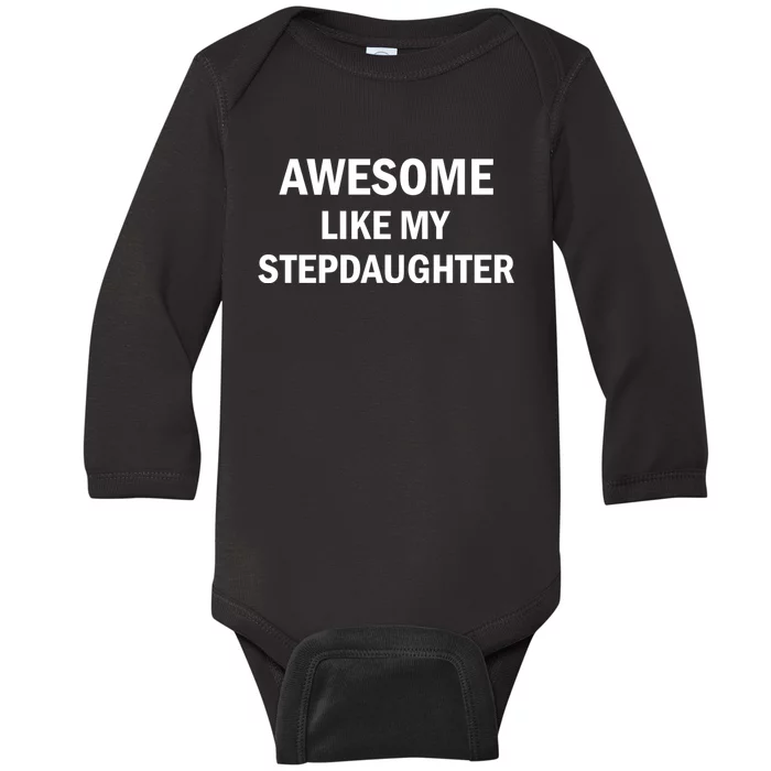 Awesome Like My Stepdaughter Baby Long Sleeve Bodysuit