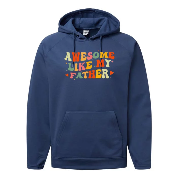 Awesome Like My Father Funny Fathers Day For Daughters Sons Performance Fleece Hoodie