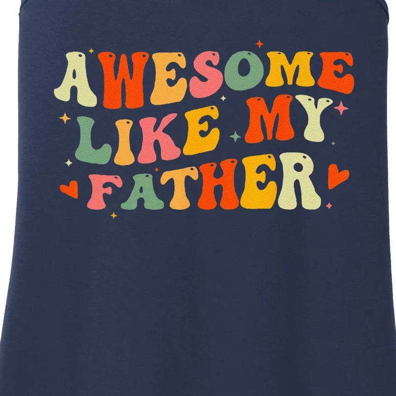 Awesome Like My Father Funny Fathers Day For Daughters Sons Ladies Essential Tank