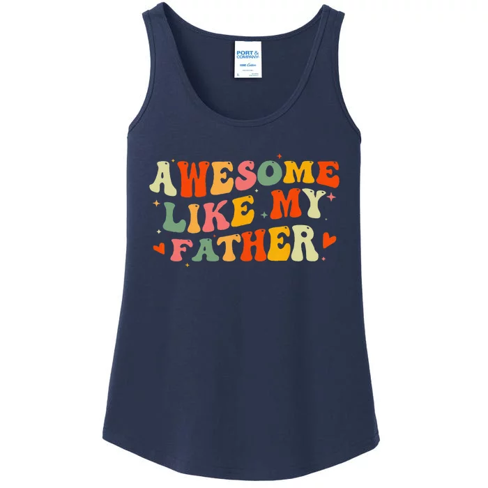 Awesome Like My Father Funny Fathers Day For Daughters Sons Ladies Essential Tank