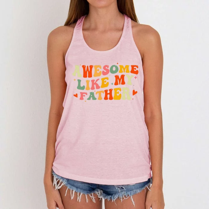 Awesome Like My Father Funny Fathers Day For Daughters Sons Women's Knotted Racerback Tank