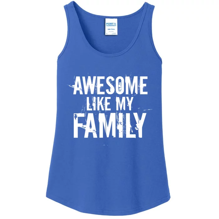 Awesome Like My Family Funny Fathers Day Gift Dad Joke Cute Gift Ladies Essential Tank