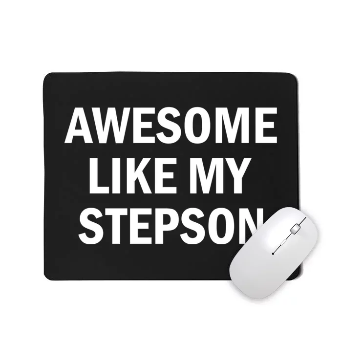 Awesome Like My Stepson Mousepad