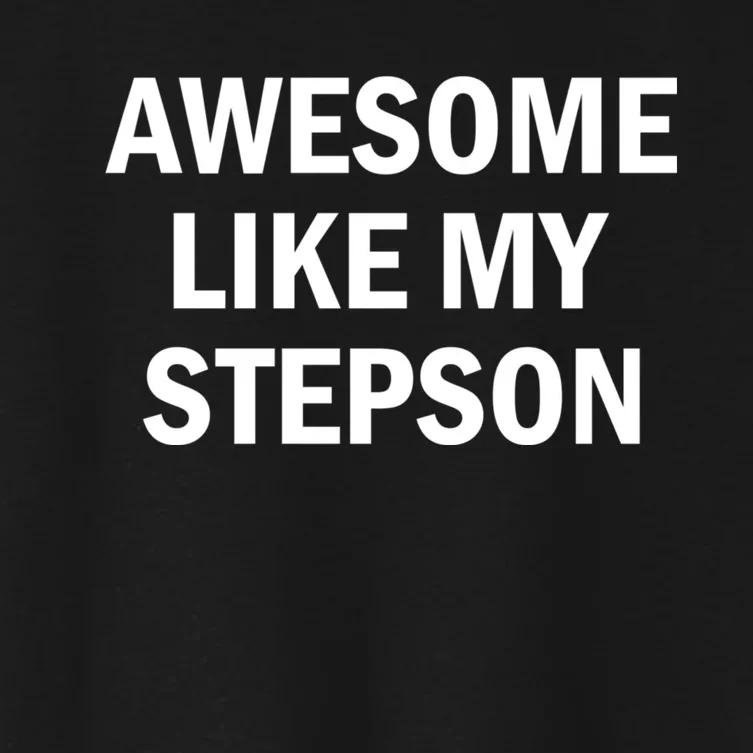 Awesome Like My Stepson Women's Crop Top Tee