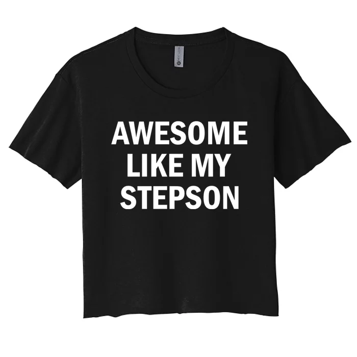 Awesome Like My Stepson Women's Crop Top Tee