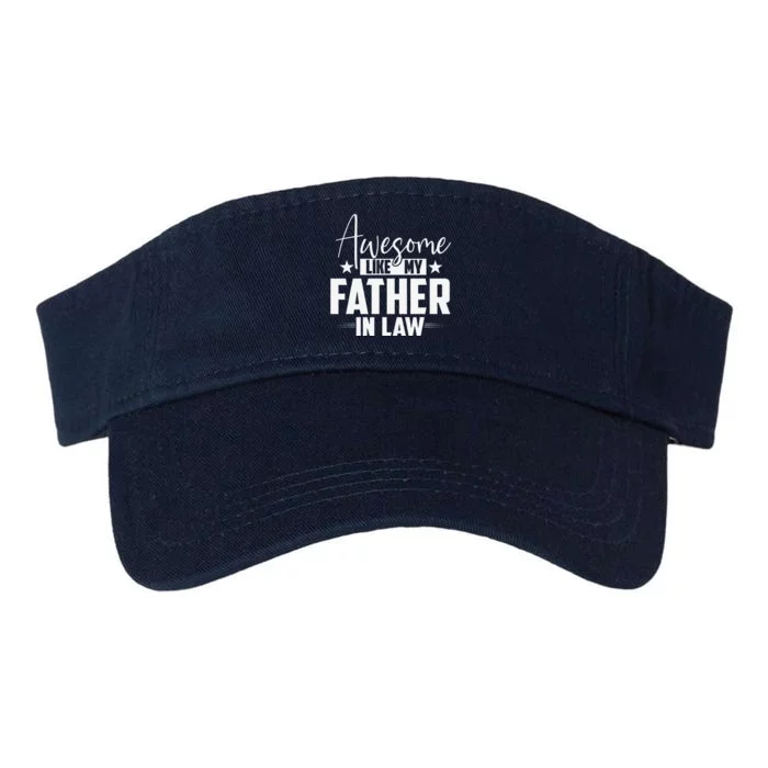 Awesome Like My Father In Law Family Lovers Funny Father Day Valucap Bio-Washed Visor