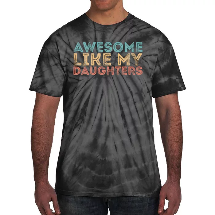 Awesome Like My Daughters Tie-Dye T-Shirt