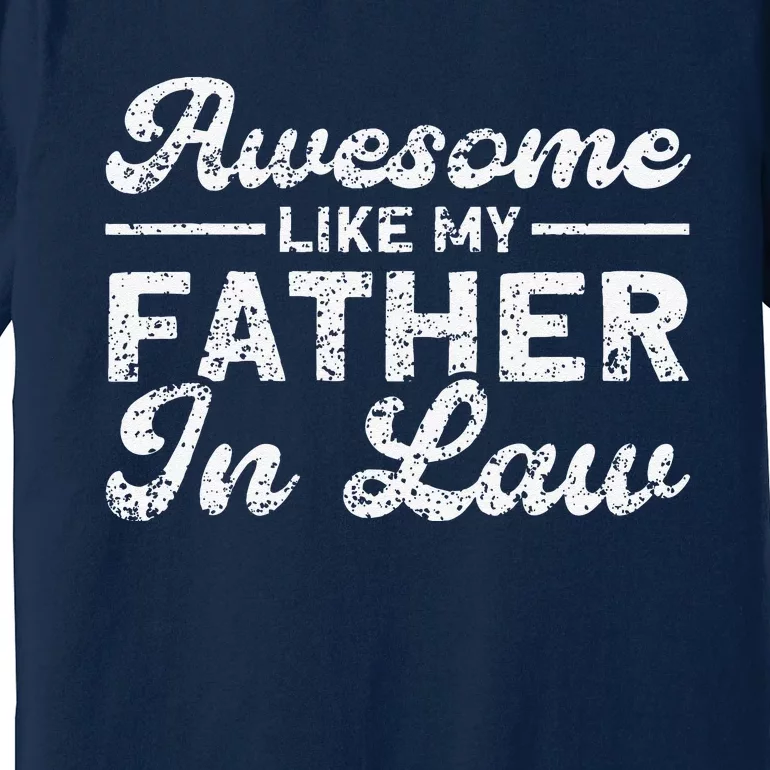 Awesome Like My Father In Law Family Premium T-Shirt