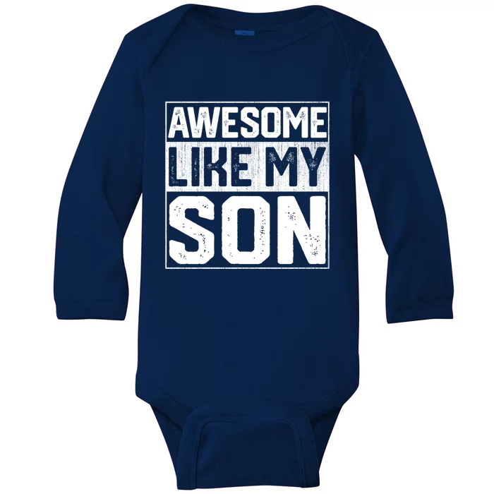 Awesome Like My Son Dad With Fathers Day Funny Gift Baby Long Sleeve Bodysuit