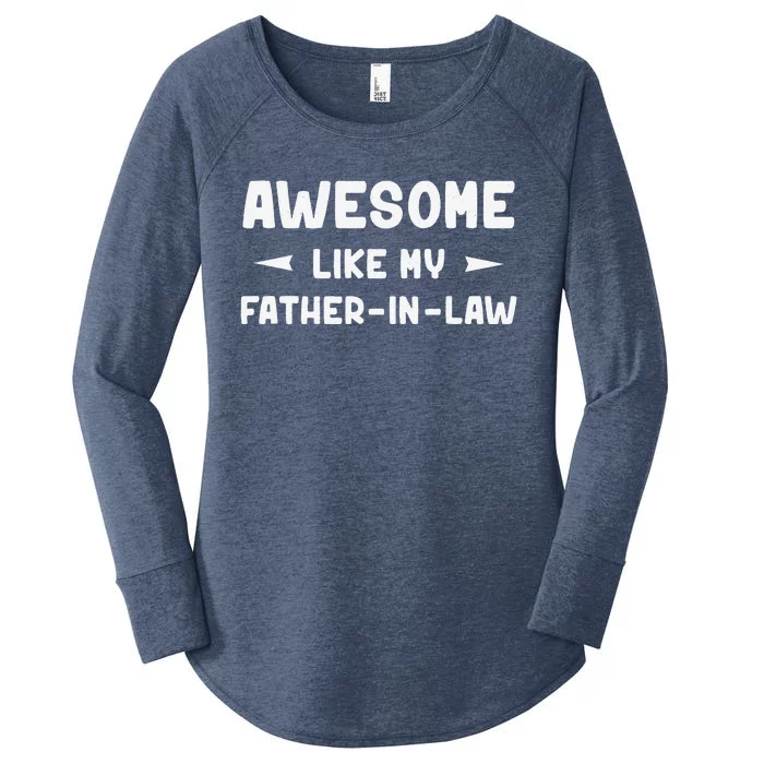 Awesome Like My Fatherinlaw Funny Fathers Day Gift Wom Women's Perfect Tri Tunic Long Sleeve Shirt