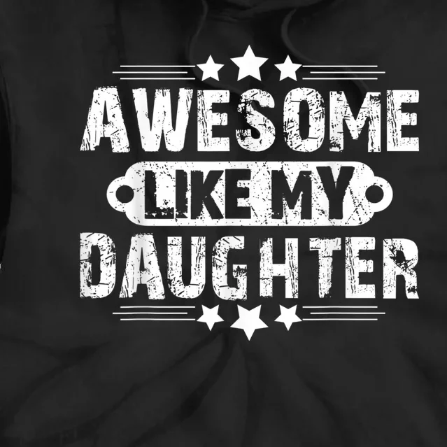 AWESOME LIKE MY DAUGHTER Mothers Father's Day Gift Dad Joke Tie Dye Hoodie