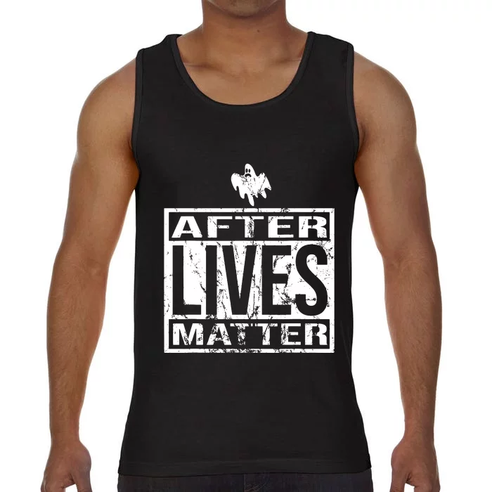 After Lives Matter For Ghost Hunting Paranormal Investigator Comfort Colors® Tank Top