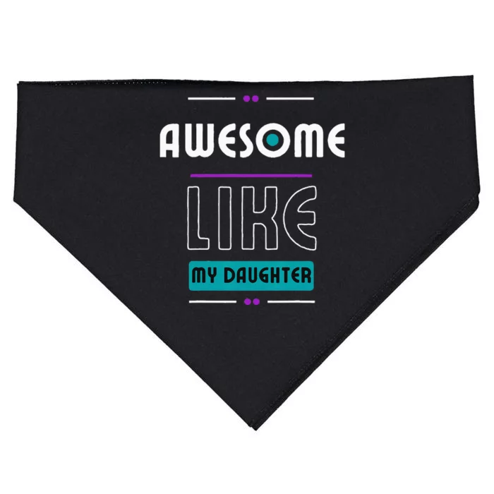 Awesome Like My Daughter Gifts Funny Fathers Day Dad USA-Made Doggie Bandana