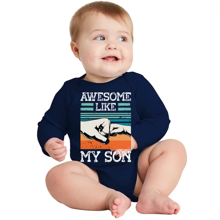 AWESOME LIKE MY SON Funny Fathers Day Dad Joke Baby Long Sleeve Bodysuit