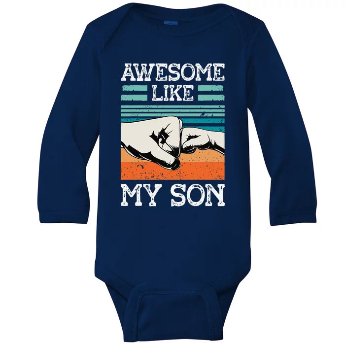 AWESOME LIKE MY SON Funny Fathers Day Dad Joke Baby Long Sleeve Bodysuit