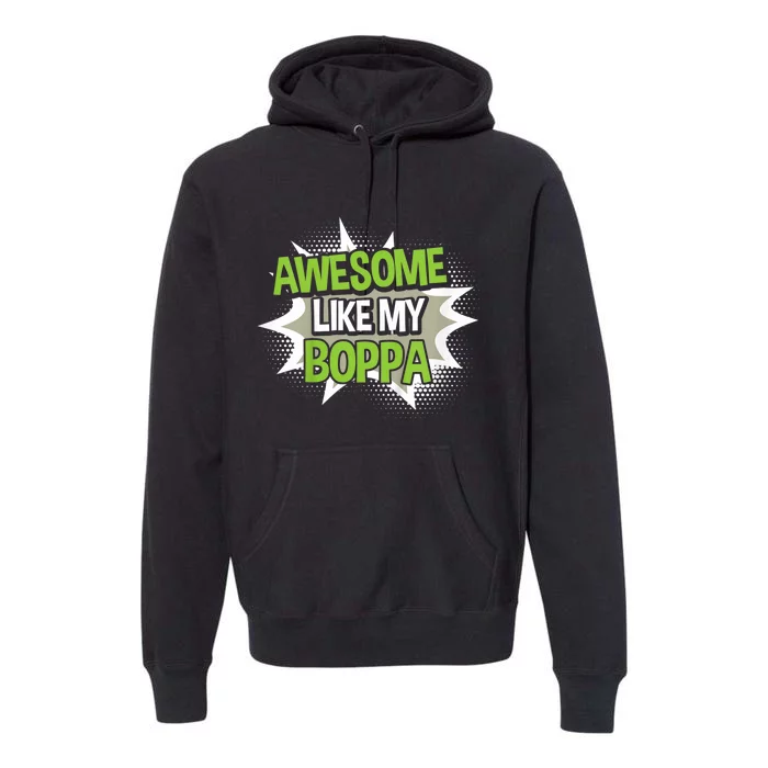 Awesome Like My Boppa Premium Hoodie