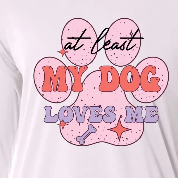 At Least My Dog Loves Me Funny Valentines Day Cooling Performance Long Sleeve Crew