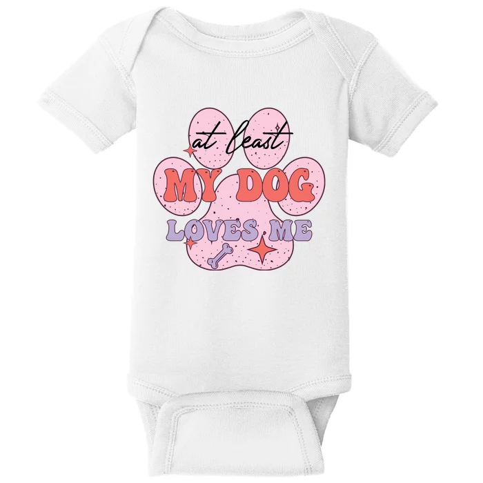 At Least My Dog Loves Me Funny Valentines Day Baby Bodysuit