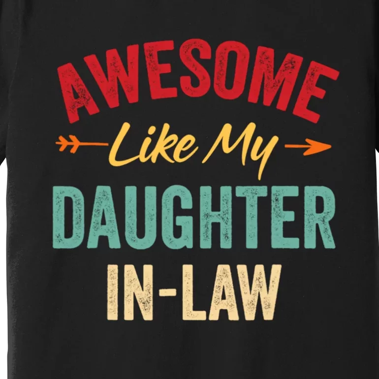 Awesome Like My Daughter In Law Family Lovers Premium T-Shirt