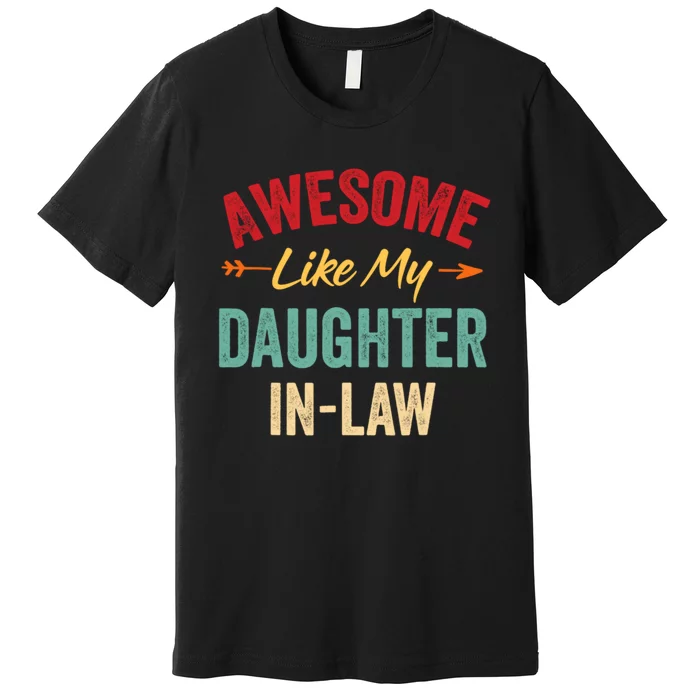 Awesome Like My Daughter In Law Family Lovers Premium T-Shirt