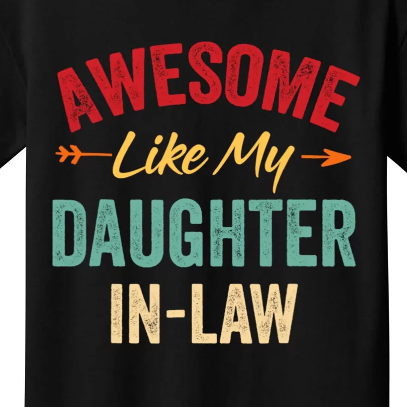 Awesome Like My Daughter In Law Family Lovers Kids T-Shirt