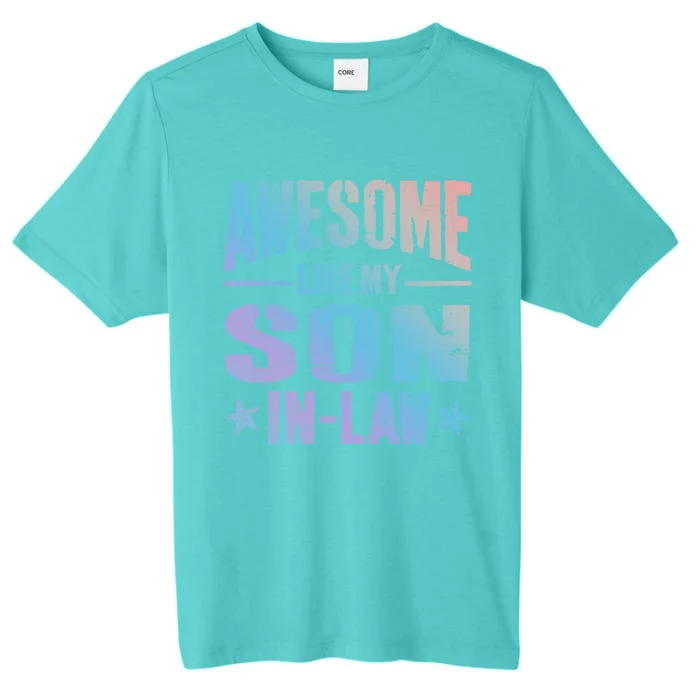 Awesome Like My Soninlaw Funny Mom Dad Joke Cute Gift ChromaSoft Performance T-Shirt