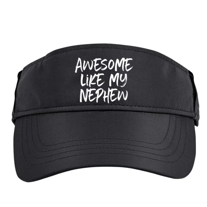 Awesome Like My Nephew Aunt Uncle Cool Adult Drive Performance Visor