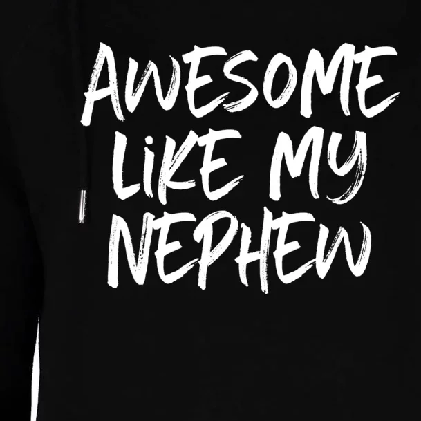 Awesome Like My Nephew Aunt Uncle Cool Womens Funnel Neck Pullover Hood