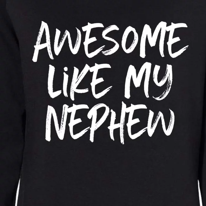 Awesome Like My Nephew Aunt Uncle Cool Womens California Wash Sweatshirt