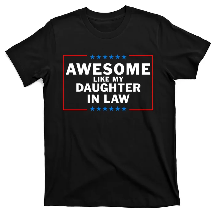 Awesome Like My Daughter In Law Family Lovers T-Shirt