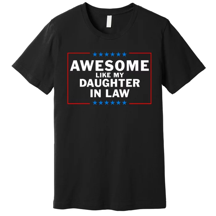 Awesome Like My Daughter In Law Family Lovers Premium T-Shirt