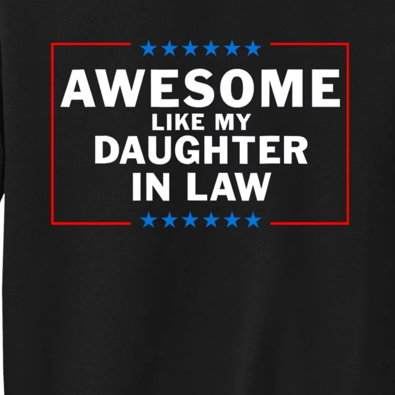 Awesome Like My Daughter In Law Family Lovers Tall Sweatshirt