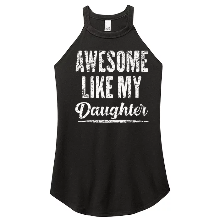 Awesome Like My Daughter Funny Father's Day Women’s Perfect Tri Rocker Tank